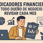 5 indicadores financieros que todo dueño de negocio debe revisar cada mes.
