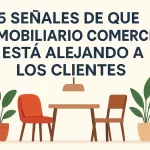 5 señales de que tu mobiliario comercial está alejando a los clientes.