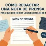 Cómo redactar una nota de prensa para que los medios locales hablen de ti.