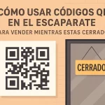 Cómo usar códigos QR en el escaparate para vender mientras estás cerrado.