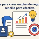 Guía para crear un plan de negocios sencillo pero efectivo.