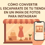 Cómo convertir el escaparate de tu tienda en un imán de fotos para Instagram.