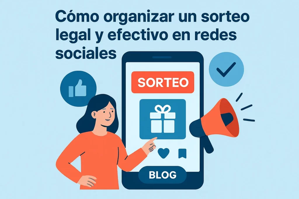 Cómo organizar un sorteo legal y efectivo en redes sociales.