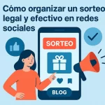 Cómo organizar un sorteo legal y efectivo en redes sociales.
