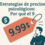 Estrategias de precios psicológicos: Por qué el 9