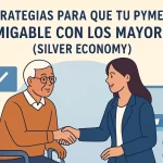 Estrategias para que tu pyme sea "amigable con los mayores" (Silver Economy).