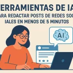 Herramientas de IA para redactar posts de redes sociales en menos de 5 minutos.