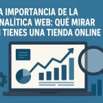 La importancia de la analítica web: Qué mirar si tienes una tienda online.