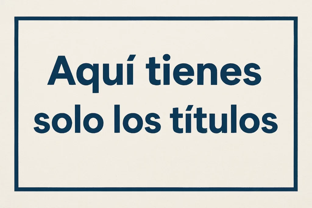 Aquí tienes solo los títulos