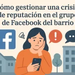Cómo gestionar una crisis de reputación en el grupo de Facebook del barrio.