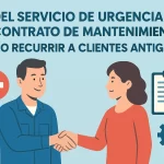 Del servicio de urgencia al contrato de mantenimiento: Cómo recurrir a clientes antiguos.