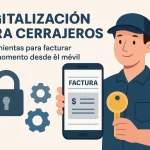 Digitalización para cerrajeros: Herramientas para facturar en el momento desde el móvil.