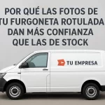 Por qué las fotos de tu furgoneta rotulada dan más confianza que las de stock.